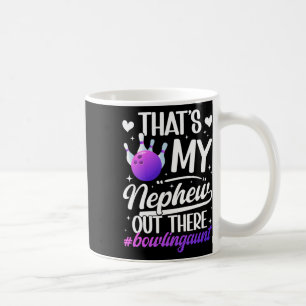 That's My Nephew Bowling Aunt Of A Bowler Auntie Coffee Mug
