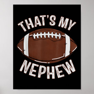 That's My Nephew Football Aunt Uncle Family Game D Poster