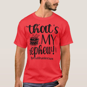 Thats My Nephew Proud Drumline Aunt T-Shirt
