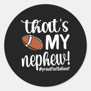 That's My Nephew Proud Football Aunt Football Aunt Classic Round Sticker