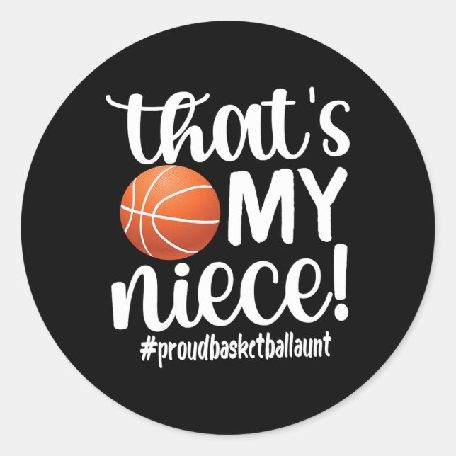 That's My Niece  Proud Basketball Aunt Basketball  Classic Round Sticker (Front)