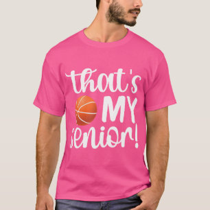 That'S My Senior Basketball Senior Mum Senior Mama T-Shirt