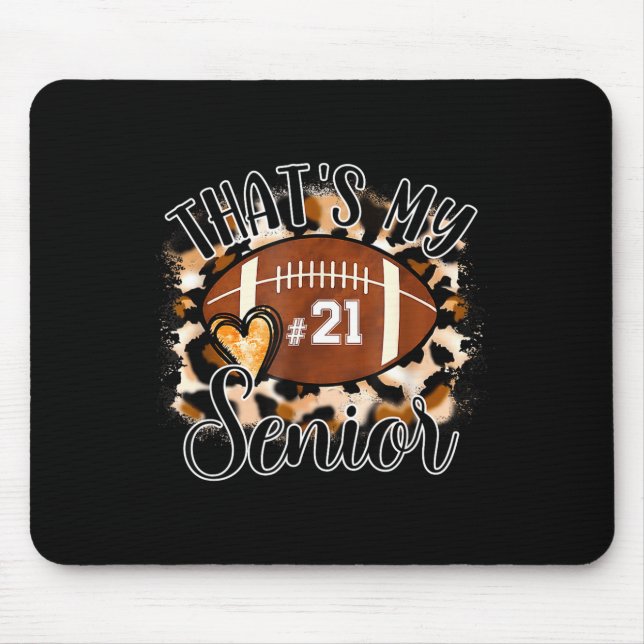 That's My Senior Football Jersey Night Number 21 F Mouse Pad (Front)