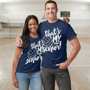 That's MY Senior Volleyball Jersey Number & Name T-Shirt