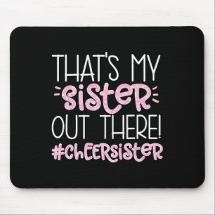 That's My Sister Cheer Sister Cheerleading Sister  Mouse Pad