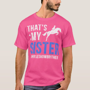 That'S My Sister Horse Show Brother Equestrian Bro T-Shirt