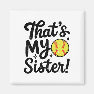 That's My Sister Proud Softll Brother Sis Squad Ga Magnet