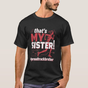That's My Sister Track Brother Track And Field Bro T-Shirt
