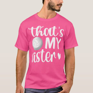 That'S My Sister Volleyball Sister Volleyball Brot T-Shirt