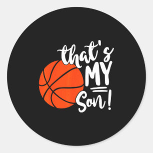 Thats my son basketball for mom or dad t shirt  classic round sticker