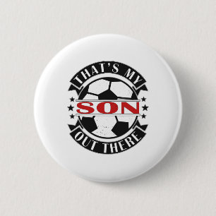 That's My Son Out There Soccer For Mom Dad Papa 6 Cm Round Badge