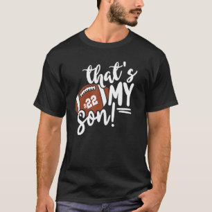 That's My Son Proud Football Mum Dad Football Fami T-Shirt