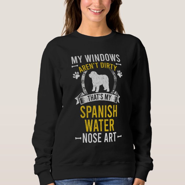 That's My Spanish Water Nose Dog Sweatshirt (Front)