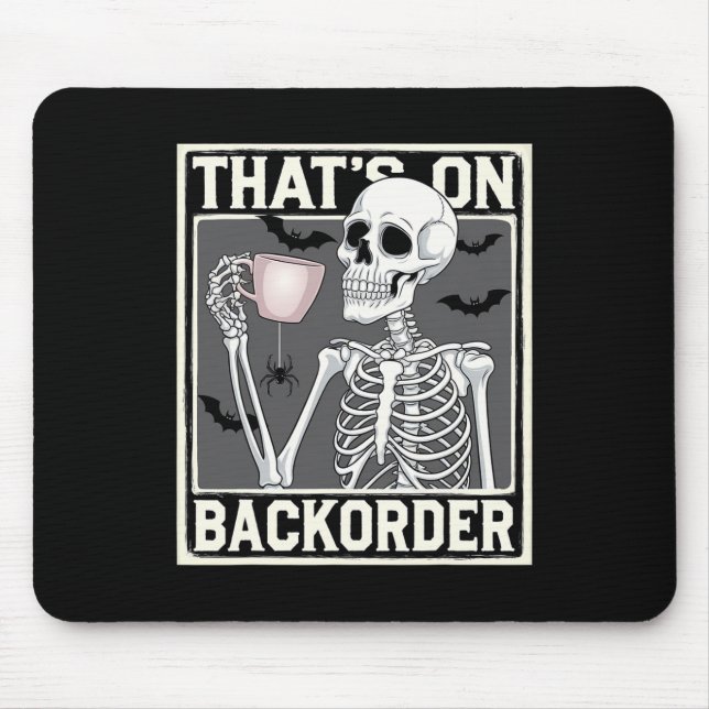 That's On Ckorder Pharmacy Tech Skeleton That's Ck Mouse Pad (Front)