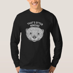 That's Otter Nonsense Funny Otter Lover Humour Sea T-Shirt