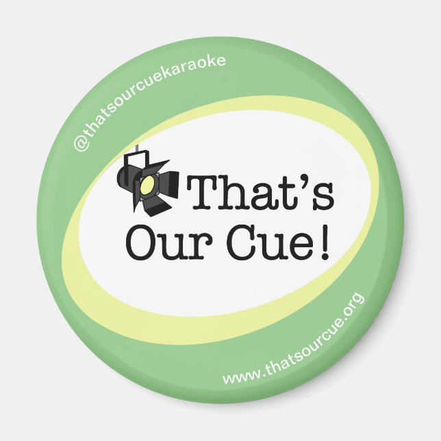 That's Our Cue Magnet (Front)