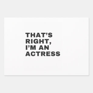 THAT'S RIGHT, I AM AN ACTRESS WRAPPING PAPER SHEET