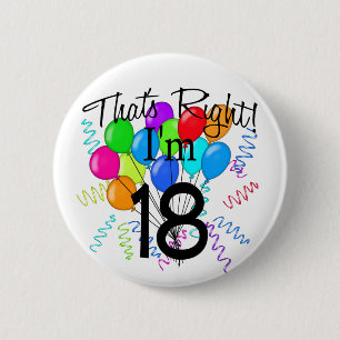 That's Right I'm 18 - Birthday 6 Cm Round Badge