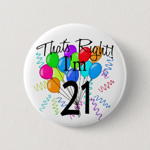 That's Right I'm 21 - Birthday 6 Cm Round Badge