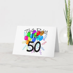 That's Right I'm 50 - Birthday Card