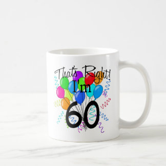 That's Right I'm 60 - Birthday Coffee Mug