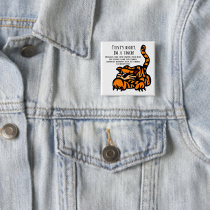 That's right, I'm a tiger 15 Cm Square Badge
