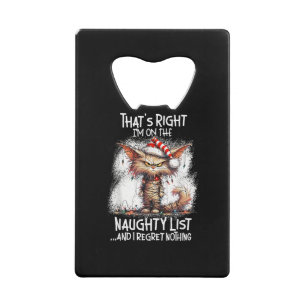 That's Right I'm On The Naughty List And I Regret 