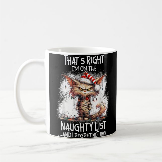 That's Right I'm On The Naughty List And I Regret  Coffee Mug (Left)