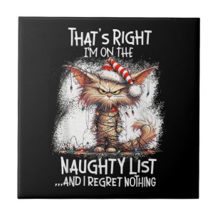 That's Right I'm On The Naughty List And I Regret Tile