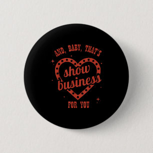 Thats Show Business, Sarcastic, Humorous  6 Cm Round Badge