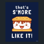 That's S'more Like It Poster<br><div class="desc">"That's S'more Like It" skull graphic designed by bCreative shows a cute little s'more! This makes a great gift for family, friends, or a treat for yourself! This funny graphic is a great addition to anyone's style. bCreative is a leading creator and licensor of original, trendy designs and properties. ©LCT...</div>