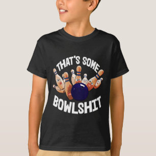 That's Some Bowl Bowling Ball Players Ten Pin Bowl T-Shirt