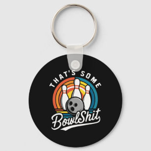 That's Some Bowl Bowling Funny Bowler Bowling Ball Key Ring
