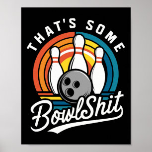 That's Some Bowl Bowling Funny Bowler Bowling Ball Poster