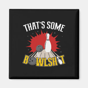 That's Some Bowl Funny Bowling Ball Pins Bowler Co Magnet