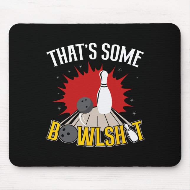 That's Some Bowl Funny Bowling Ball Pins Bowler Co Mouse Pad (Front)