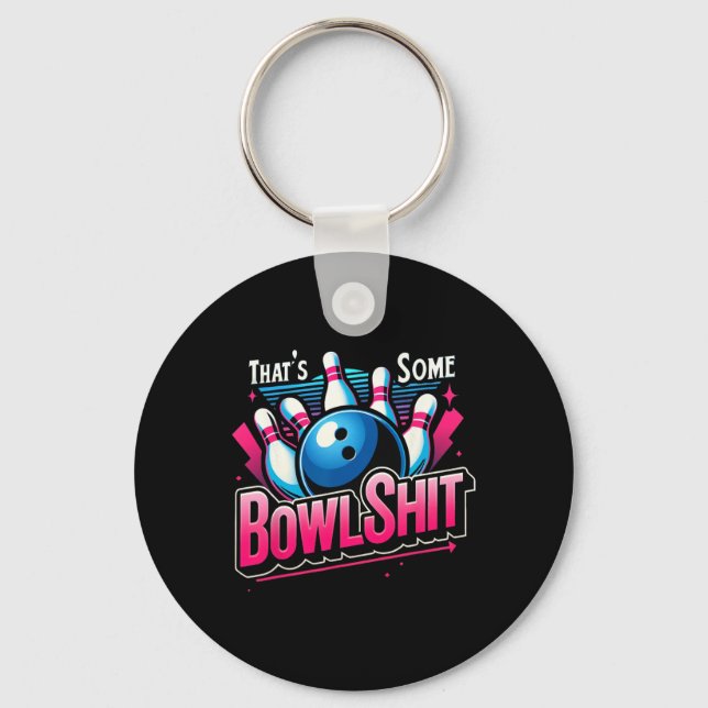 That's Some Bowl Funny Bowling Lover Bowler Saying Key Ring (Front)