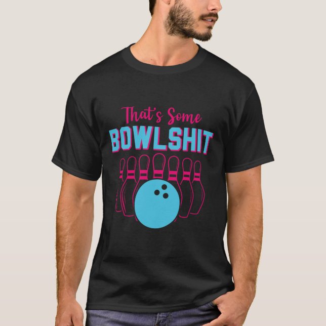 That's Some Bowl Funny Bowling Team Bowler Men Wom T-Shirt (Front)