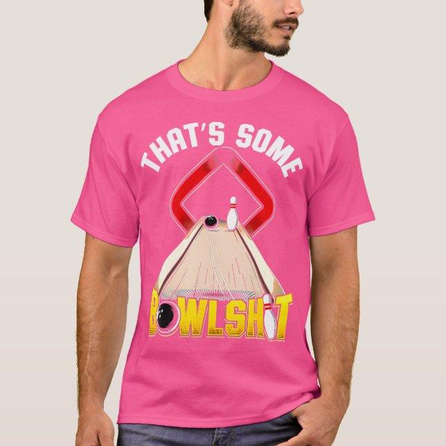 Thats Some Bowlshit Bowling Funny T-Shirt (Front)