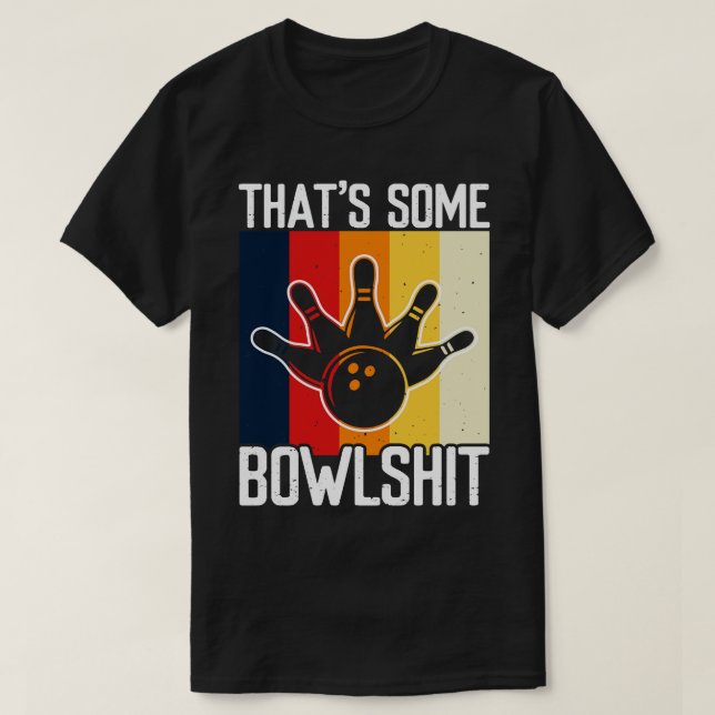 Thats Some Bowlshit Funny Bowler Bowling Retro Vin T-Shirt (Design Front)