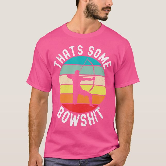 Thats Some Bowshit Archery Bow Arrow Compound Shoo T-Shirt (Front)