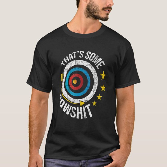 That's Some Bowshit   Bow Arrow Archer Archery Bow T-Shirt (Front)