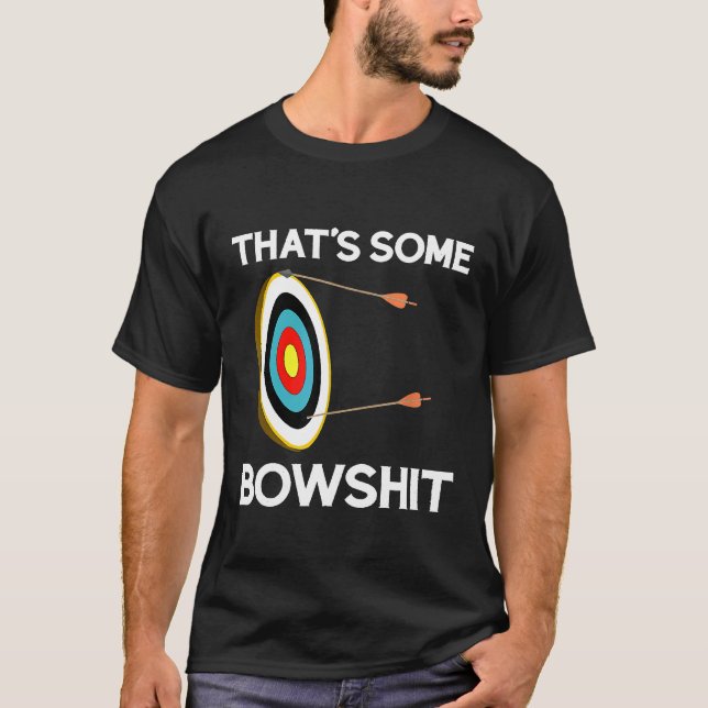 Thats Some Bowshit Funny Archery And Bow Hunting Q T-Shirt (Front)