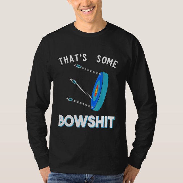 Thats Some Bowshit Funny Archery Bow Arrow Target  T-Shirt (Front)