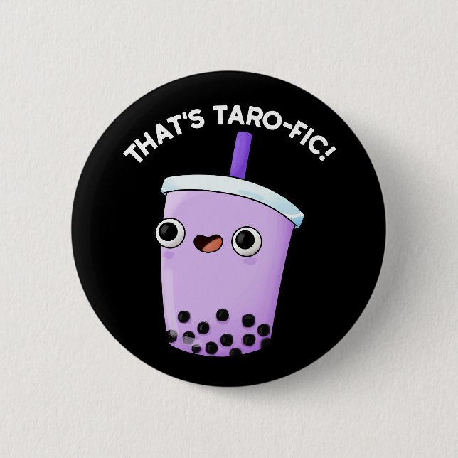 That's Taroffic Funny Boba Tea Pun Dark BG 6 Cm Round Badge (Front)