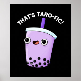 That's Taroffic Funny Boba Tea Pun Dark BG Poster