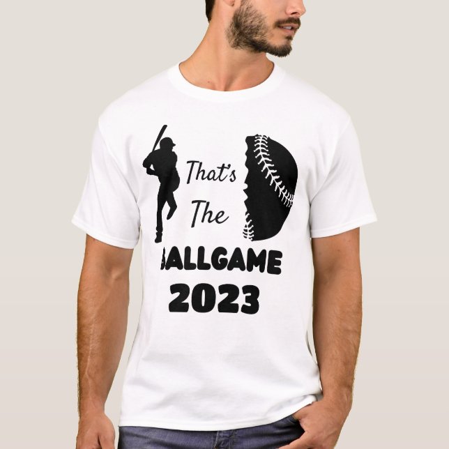 That's The Ballgame Baseball Graduation  T-Shirt (Front)