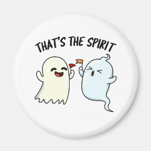 That's The Spirit Funny Halloween Ghost Pun Magnet