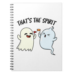 That's The Spirit Funny Halloween Ghost Pun Notebook
