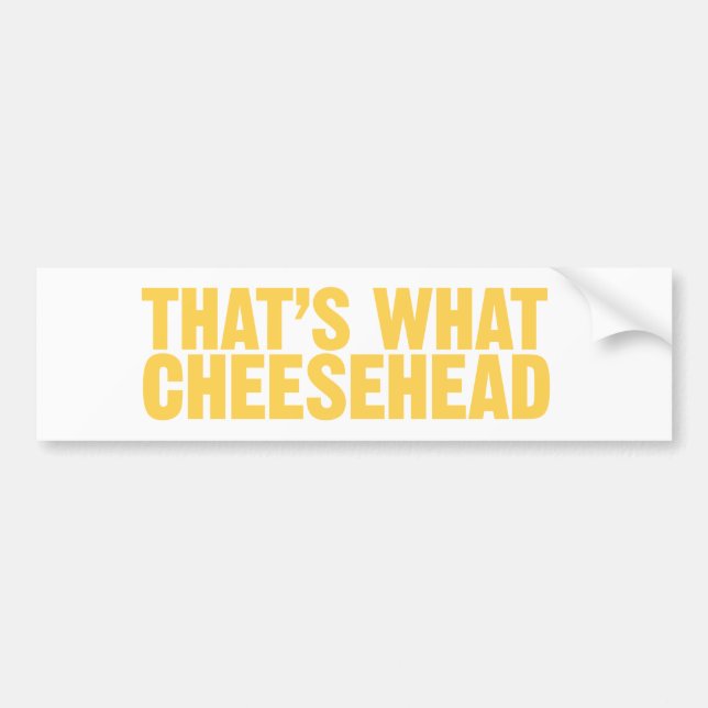 That's what cheesehead bumper sticker (Front)